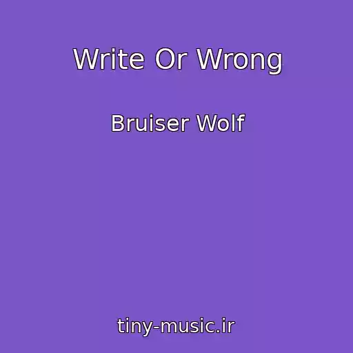 کاور آهنگ Write Or Wrong از Bruiser Wolf