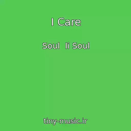 کاور آهنگ I Care از Soul  Ii Soul