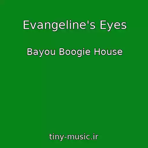 کاور آهنگ Evangeline's Eyes از Bayou Boogie House