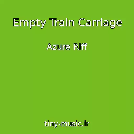 کاور آهنگ Empty Train Carriage از Azure Riff