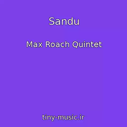 کاور آهنگ Sandu از Max Roach Quintet