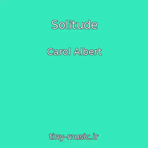 کاور آهنگ Solitude از Carol Albert