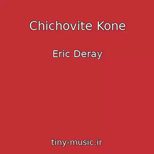 کاور آهنگ Chichovite Kone از Eric Deray