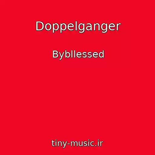 کاور آهنگ Doppelganger از Bybllessed