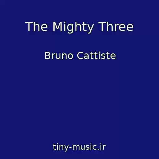 کاور آهنگ The Mighty Three از Bruno Cattiste