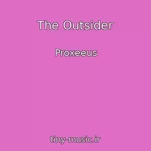 کاور آهنگ The Outsider از Proxeeus