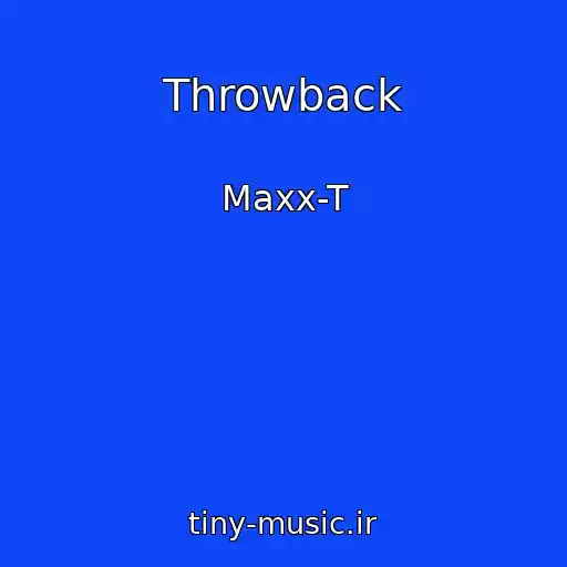 کاور آهنگ Throwback از Maxx-T