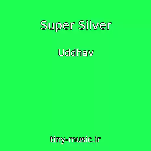 کاور آهنگ Super Silver از Uddhav