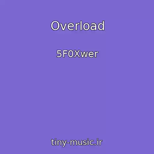 کاور آهنگ Overload از 5F0Xwer