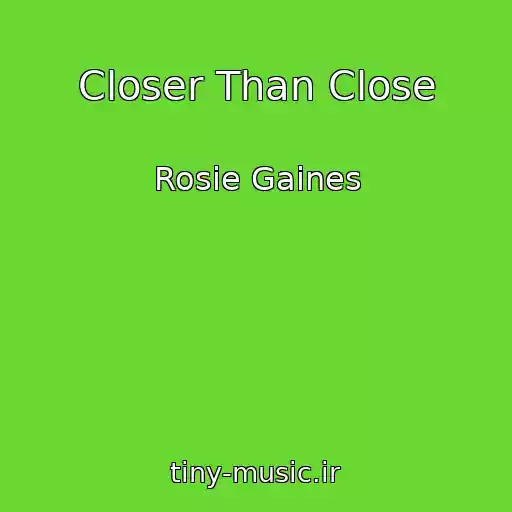 کاور آهنگ Closer Than Close از Rosie Gaines