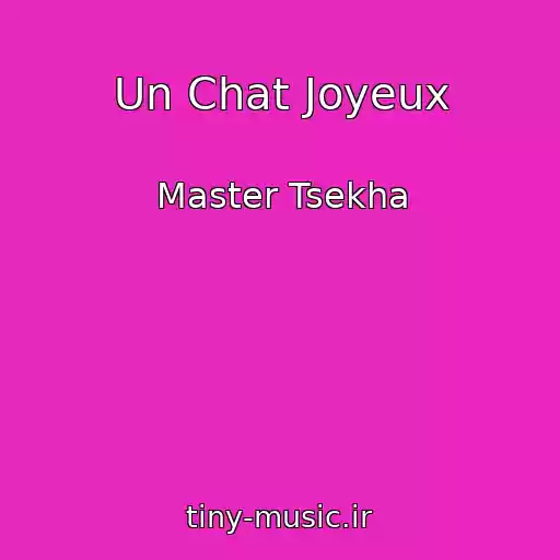 کاور آهنگ Un Chat Joyeux از Master Tsekha