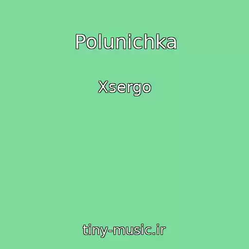 کاور آهنگ Polunichka از Xsergo