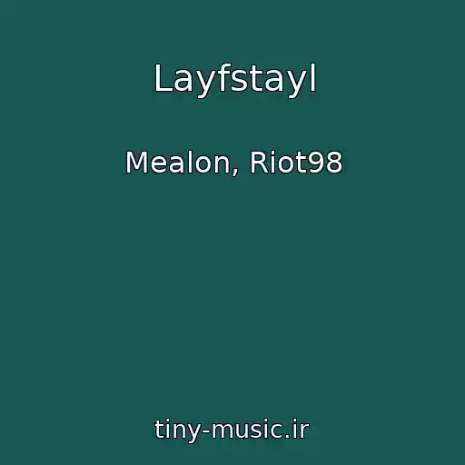 کاور آهنگ Layfstayl از Mealon, Riot98