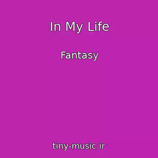 کاور آهنگ In My Life از Fantasy
