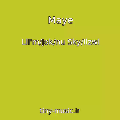 کاور آهنگ Maye از Lil'm/jok/nu Sky/lizwi