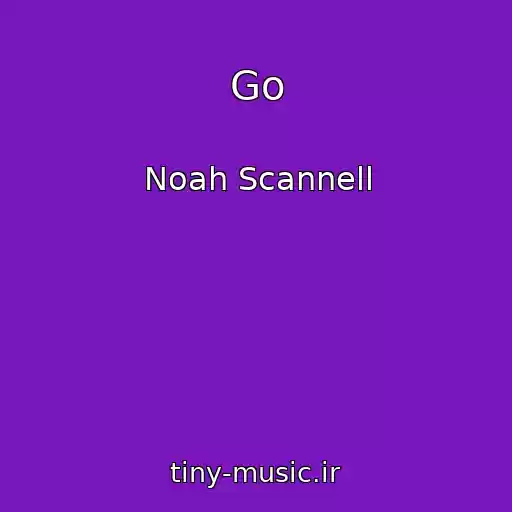 کاور آهنگ Go از Noah Scannell