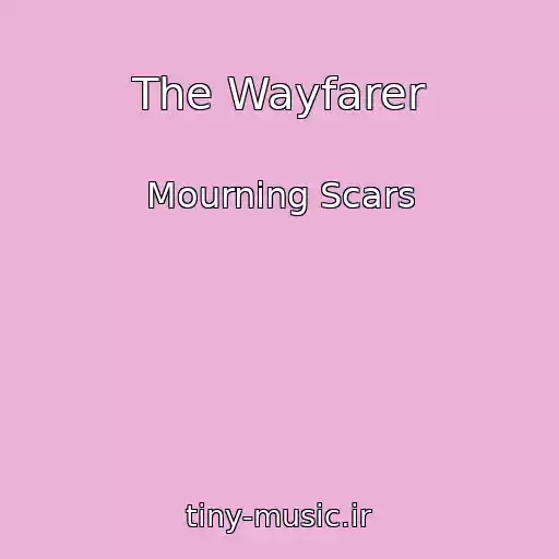 کاور آهنگ The Wayfarer از Mourning Scars