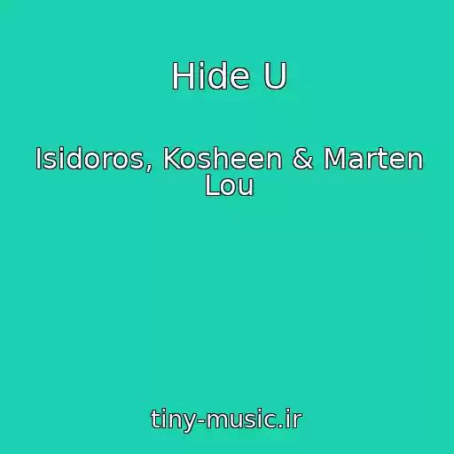 کاور آهنگ Hide U از Isidoros, Kosheen & Marten Lou