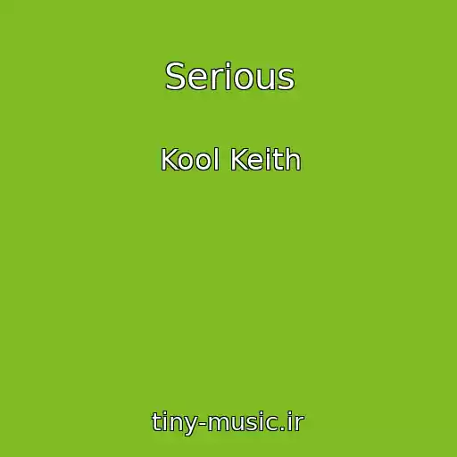 کاور آهنگ Serious از Kool Keith