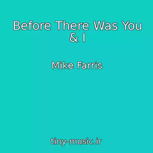 کاور آهنگ Before There Was You & I از Mike Farris
