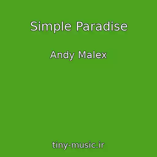 کاور آهنگ Simple Paradise از Andy Malex