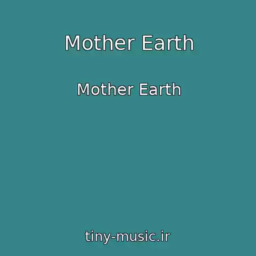 کاور آهنگ Mother Earth از Mother Earth