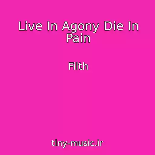 کاور آهنگ Live In Agony Die In Pain از Filth