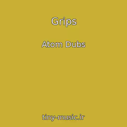 کاور آهنگ Grips از Atom Dubs