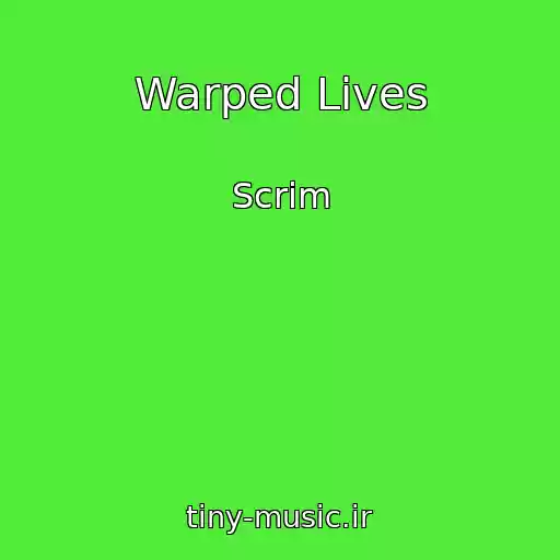 کاور آهنگ Warped Lives از Scrim