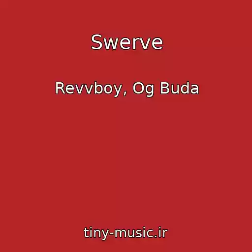 کاور آهنگ Swerve از Revvboy, Og Buda