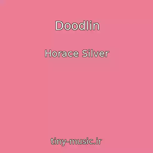 کاور آهنگ Doodlin از Horace Silver
