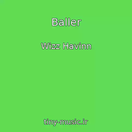 کاور آهنگ Baller از Wizz Havinn