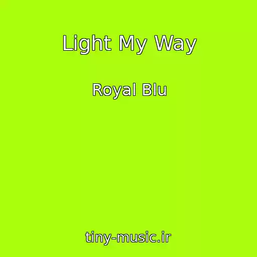 کاور آهنگ Light My Way از Royal Blu
