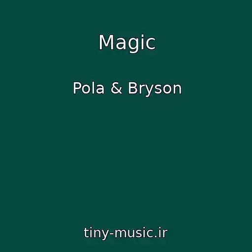 کاور آهنگ Magic از Pola & Bryson