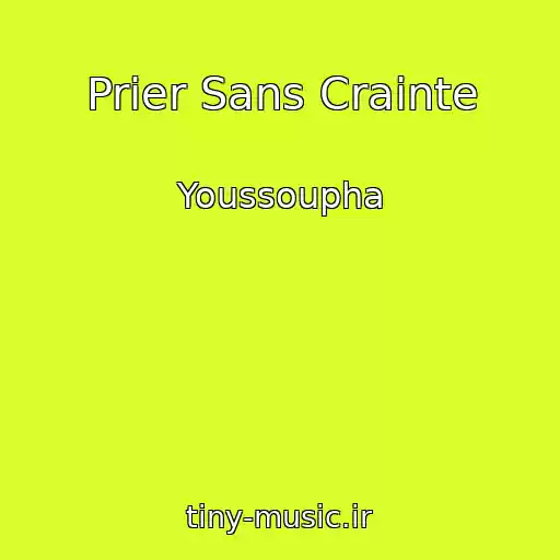 کاور آهنگ Prier Sans Crainte از Youssoupha