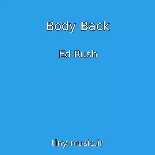 کاور آهنگ Body Back از Ed Rush