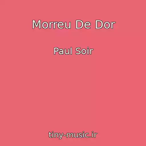 کاور آهنگ Morreu De Dor از Paul Soir