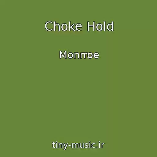 کاور آهنگ Choke Hold از Monrroe