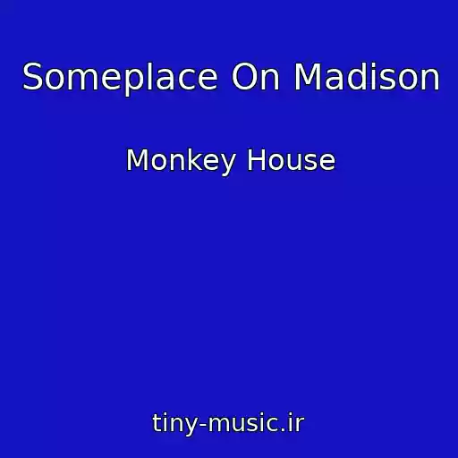 کاور آهنگ Someplace On Madison از Monkey House