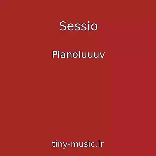 کاور آهنگ Sessio از Pianoluuuv