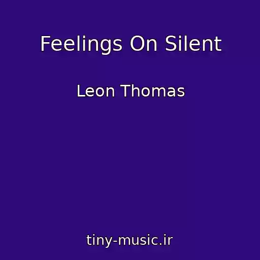 کاور آهنگ Feelings On Silent از Leon Thomas