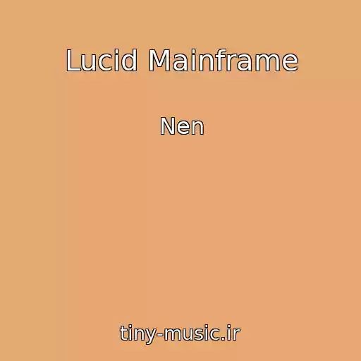 کاور آهنگ Lucid Mainframe از Nen