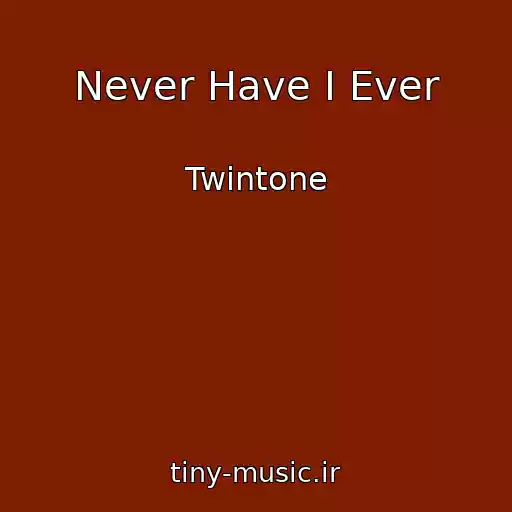 کاور آهنگ Never Have I Ever از Twintone