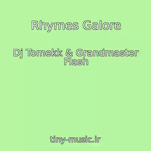کاور آهنگ Rhymes Galore از Dj Tomekk & Grandmaster Flash