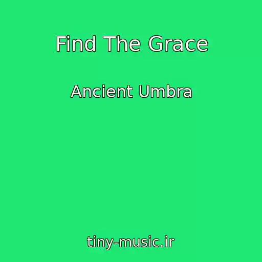 کاور آهنگ Find The Grace از Ancient Umbra