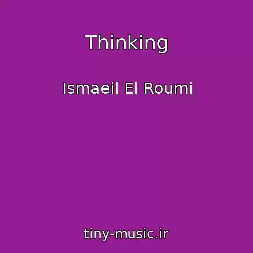 کاور آهنگ Thinking از Ismaeil El Roumi