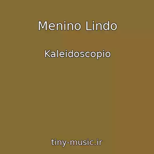 کاور آهنگ Menino Lindo از Kaleidoscopio