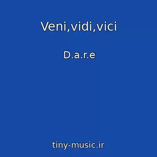 کاور آهنگ Veni,vidi,vici از D.a.r.e