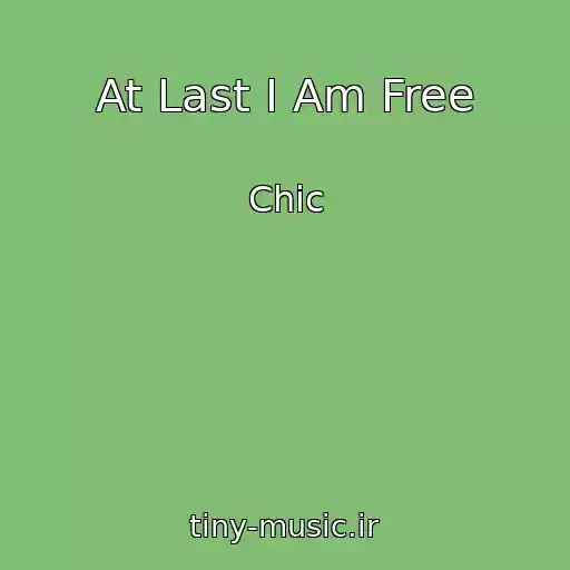 کاور آهنگ At Last I Am Free از Chic