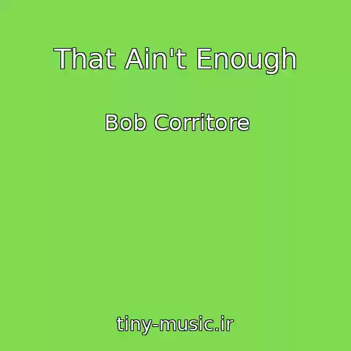 کاور آهنگ That Ain't Enough از Bob Corritore